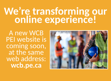 New WCB PEI Website coming soon
